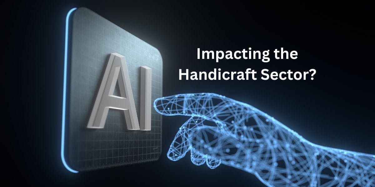 Cover Image for Does artificial intelligence (AI) positively impact the handicraft sector?